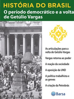 cover image of História do Brasil--Livro III--O Período Democrático E a Volta De Getúlio Vargas As Articulações Para a Volta De Getúlio Vargas